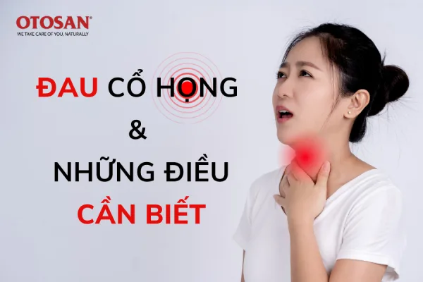 Tình trạng đau cổ họng và những điều bạn cần lưu ý