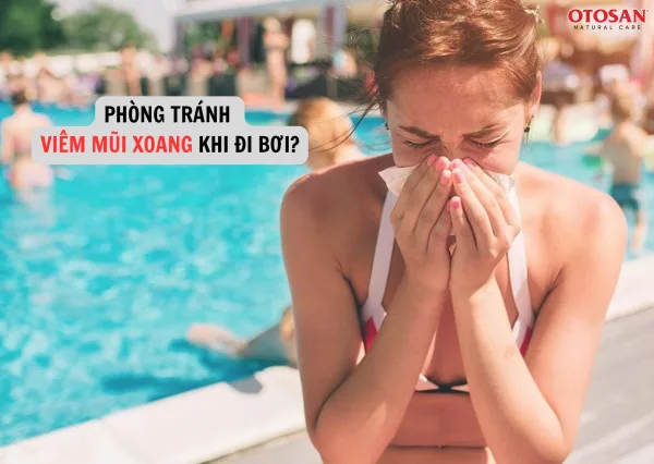 PHÒNG TRÁNH VIÊM MŨI XOANG KHI ĐI BƠI?